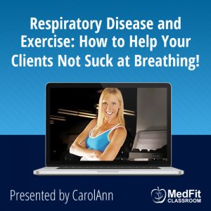 Respiratory Disease and Exercise: How to Help Your Clients Not Suck at Breathing!