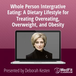 Whole Person Integrative Eating: A Dietary Lifestyle for Treating Overeating, Overweight, and Obesity