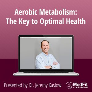 Aerobic Metabolism: The Key to Optimal Health