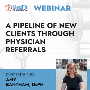 A Pipeline of New Clients Through Physician Referrals