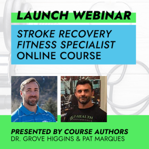 Free Launch Webinar: Stroke Recovery Fitness Specialist